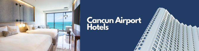 Cancun Airport Hotels